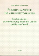 Posttraumatische Belastungsstörungen - Psychologie der Extrembelastungsfolgen bei Opfern politischer Gewalt