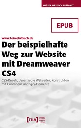 Der beispielhafte Weg zur Website mit Dreamweaver CS4 - CSS-Regeln, dynamische Webseiten, Konstruktion mit Containern und Spry-Elemente