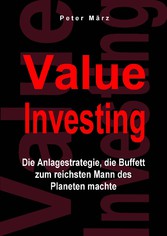 Value Investing - Die Anlagestrategie, die Buffet zum reichsten Mann des Planeten machte