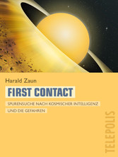 First Contact (Telepolis) - Spurensuche nach kosmischer Intelligenz und die Gefahren