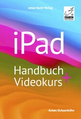 iPad Handbuch + Videokurs - Über 5 h Lernvideos inklusive; für iPadOS 17 und alle iPad-Modelle geeignet