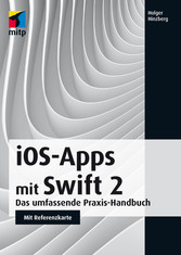 iOS-Apps mit Swift 2 - Das umfassende Praxis-Handbuch - Mit Referenzkarte zum Herausnehmen