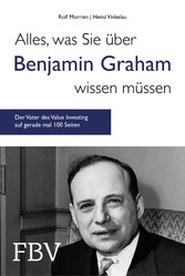 Alles, was Sie über Benjamin Graham wissen müssen - Der Vater des Value Investing auf gerade mal 100 Seiten