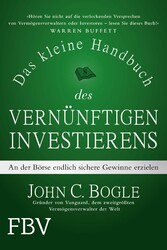 Das kleine Handbuch des vernünftigen Investierens - An der Börse endlich sichere Gewinne erzielen