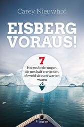 Eisberg voraus! - 7 Herausforderungen, die uns kalt erwischen, obwohl sie zu erwarten waren