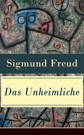 Das Unheimliche - Studien über Ängstlichkeit Das Unheimliche - Studien über Ängstlichkeit