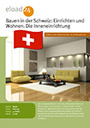 Bauen in der Schweiz: Einrichten und Wohnen. Die Inneneinrichtung