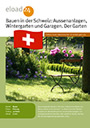 Bauen in der Schweiz: Aussenanlagen, Wintergarten und Garagen. Der Garten