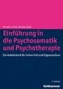 Einführung in die Psychosomatik und Psychotherapie - Ein Arbeitsbuch für Unterricht und Eigenstudium