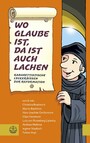 Wo Glaube ist, da ist auch Lachen - Kabarettistische Leckerbissen zur Reformation