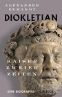 Diokletian - Kaiser zweier Zeiten