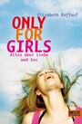 Only For Girls - Alles über Liebe und Sex