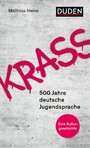 Krass - 500 Jahre deutsche Jugendsprache