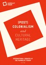 (Post)Colonialism and Cultural Heritage - International Debates at the Humboldt Forum