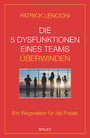 Die 5 Dysfunktionen eines Teams überwinden - Ein Wegweiser für die Praxis