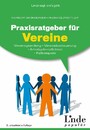 Praxisratgeber für Vereine - Vereinsgründung - Vereinsbesteuerung - Arbeitgeberpflichten - Fallbeispiele (Ausgabe Österreich)