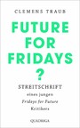 Future for Fridays? - Streitschrift eines jungen 'Fridays for Future'-Kritikers