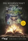Die Wissenschaft hinter Harry Potter - Magische Phänomene naturwissenschaftlich erklärt