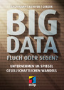 Big Data - Fluch oder Segen? - Unternehmen im Spiegel gesellschaftlichen Wandels