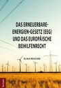 Das Erneuerbare-Energien-Gesetz (EEG) und das europäische Beihilfenrecht