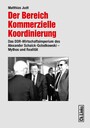 Der Bereich Kommerzielle Koordinierung - Das DDR-Wirtschaftsimperium des Alexander Schalck-Golodkowski - Mythos und Realität