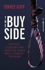 The Buy Side - Erfolg, Exzesse und Absturz eines Wall-Street-Traders