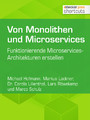 Von Monolithen und Microservices - Funktionierende Microservices-Architekturen erstellen