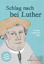 Schlag nach bei Luther - Texte für den Alltag