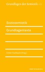 Soziosemiotik - Grundlagentexte