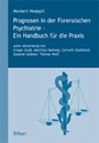 Prognosen in der Forensischen Psychiatrie - Ein Handbuch für die Praxis