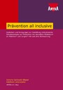Prävention all inclusive - Gedanken und Anregungen zur Gestaltung institutioneller Schutzkonzepte zur Prävention von sexuellem Missbrauch an Mädchen und Jungen mit und ohne Behinderung