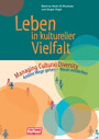 Leben in kultureller Vielfalt - Managing Cultural Diversity. Andere Wege gehen - Neues entdecken