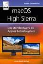 macOS High Sierra - Das Standardwerk zu Apples Betriebssystem: Internet, Siri, Time Machine, APFS, u. v. m.