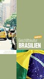 Geschäftskultur Brasilien kompakt - Wie Sie mit brasilianischen Geschäftspartnern, Kollegen und Mitarbeitern erfolgreich zusammenarbeiten