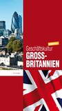 Geschäftskultur Großbritannien kompakt - Wie Sie mit britischen Geschäftspartnern, Kollegen und Mitarbeitern erfolgreich zusammenarbeiten