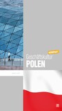 Geschäftskultur Polen kompakt - Wie Sie mit polnischen Geschäftspartnern, Kollegen und Mitarbeitern erfolgreich zusammenarbeiten