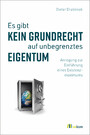 Es gibt kein Grundrecht auf unbegrenztes Eigentum - Anregung zur Einführung eines Existenzmaximums