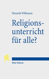 Religionsunterricht für alle? - Zum Beitrag des Religionsverfassungsrechts für die pluralistische Gesellschaft