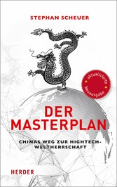 Der Masterplan - Chinas Weg zur Hightech-Weltherrschaft