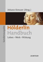 Hölderlin-Handbuch - Leben - Werk - Wirkung