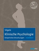 Klinische Psychologie: Körperliche Erkrankungen kompakt - Mit Online-Materialien