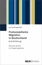 Postsowjetische Migration in Deutschland - Eine Einführung. Mit einem Vorwort von Sergey Lagodinsky