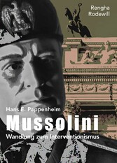 Mussolini - Wandlung zum Interventionismus