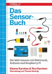 Das Sensor-Buch - Mit Elektronik, Arduino und Raspberry Pi die Welt erfassen